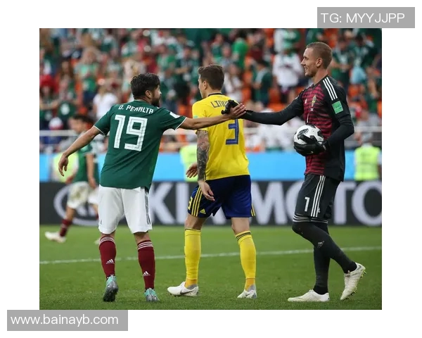 墨西哥对瑞典精彩对决直播全程回顾与分析